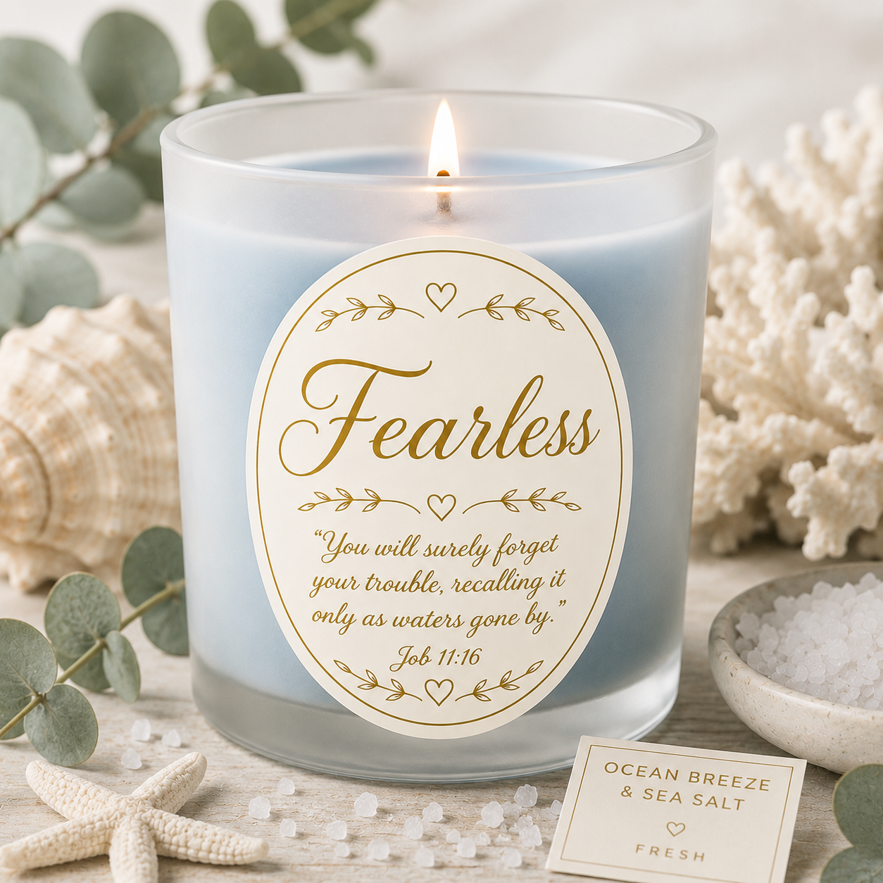Fearless ~ Job 11:16 Ocean Breeze and Sea Salt
